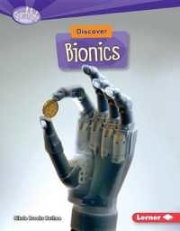 Discover Bionics (Searchlight Books (Tm) -- What's Cool about Science?)