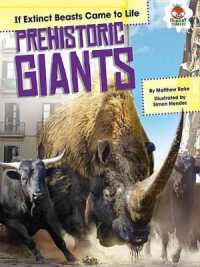 Prehistoric Giants (If Extinct Beasts Came to Life)