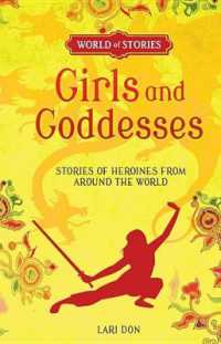 Girls and Goddesses : Stories of Heroines from around the World (World of Stories) （Library Binding）