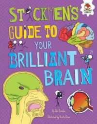 Stickmen's Guide to Your Brilliant Brain (Stickmen's Guides to Your Awesome Body) （Library Binding）