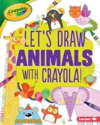 Let's Draw Animals with Crayola (R) ! (Let's Draw with Crayola (R) !)
