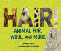 Hair! : Animal Fur, Wool, and More （Library Binding）