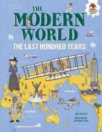 The Modern World : The Last Hundred Years (Human History Timeline) （Library Binding）
