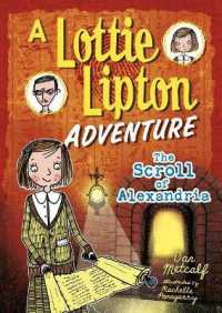 The Scroll of Alexandria : A Lottie Lipton Adventure (Adventures of Lottie Lipton) （Library Binding）