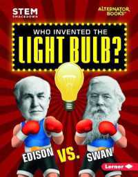 Who Invented the Light Bulb? : Edison vs. Swan (Stem Smackdown (Alternator Books )) （Library Binding）