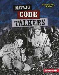 Navajo Code Talkers (Heroes of World War II (Alternator Books )) （Library Binding）