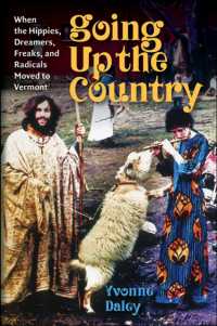 Going Up the Country : When the Hippies, Dreamers, Freaks, and Radicals Moved to Vermont -- Paperback / softback