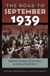 Road to September 1939 : Polish Jews, Zionists, and the Yishuv on the Eve of World War II (The Tauber Institute Series for the Study of European Jewry