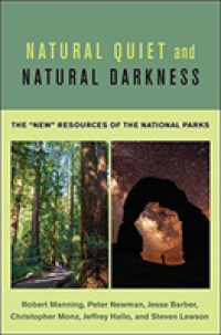 Natural Quiet and Natural Darkness : The "new" Resources of the National Parks -- Paperback / softback