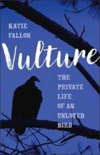 Vulture : The Private Life of an Unloved Bird （Reprint）