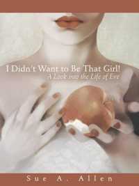 I Didn't Want to Be That Girl!: A Look into the Life of Eve