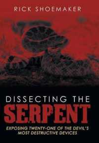 Dissecting the Serpent : Exposing Twenty-one of the Devils Most Destructive Devices