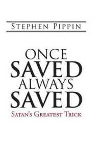Once Saved, Always Saved : Satans Greatest Trick