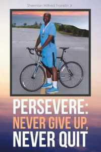 Persevere : Never Give Up, Never Quit