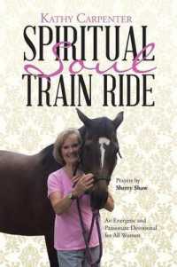 Spiritual Soul Train Ride : An Energetic and Passionate Devotional for All Women