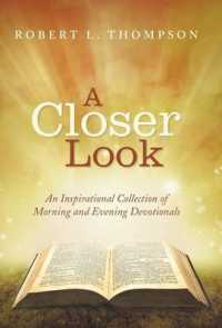 A Closer Look : An Inspirational Collection of Morning and Evening Devotionals
