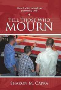 Tell Those Who Mourn : There Is a Way through the Darkness of Grief