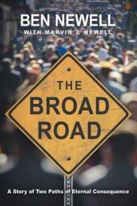 The Broad Road : A Story of Two Paths of Eternal Consequence