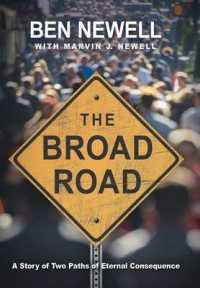 The Broad Road : A Story of Two Paths of Eternal Consequence