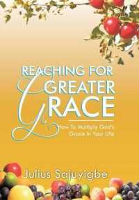 Reaching for Greater Grace : How to Multiply God's Grace in Your Life