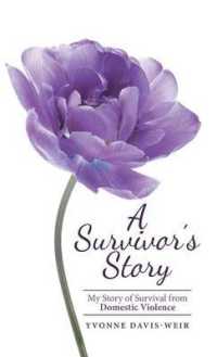 A Survivor's Story: My Story of Survival from Domestic Violence