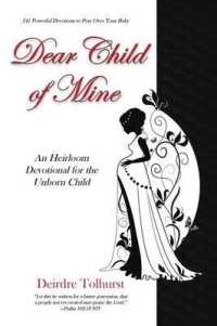 Dear Child of Mine : An Heirloom Devotional for the Unborn Child: 247 Daily Devotions