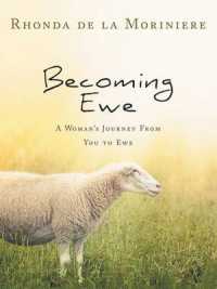 Becoming Ewe : A Woman's Journey from You to Ewe