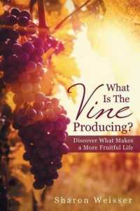 What Is the Vine Producing? : Discover What Makes a More Fruitful Life