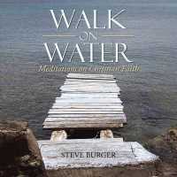 Walk on Water : Meditations on Christian Faith