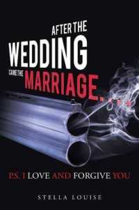 After the Wedding Came the Marriage : P.s. I Love and Forgive You