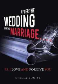 After the Wedding Came the Marriage : P.S. I Love and Forgive You