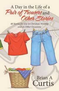 A Day in the Life of a Pair of Trousers and Other Stories : 48 Stories for Use in Christian Worship and on Other Occasions