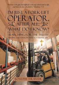 I'm Just a Fork-lift Operator after All, What Do I Know? : Searching for the Truth Finding the Narrow Path to Eternal Life