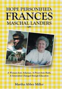 Hope Personified : Frances Maschal Landers: a Woman from Arkansas, a Priest from Haiti, a Generation Changed through Education