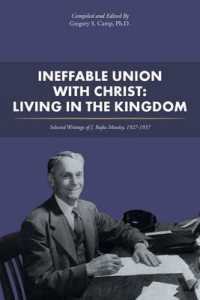 Ineffable Union with Christ : Living in the Kingdom - Selected Writings of J. Rufus Moseley, 1927-1937