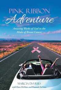 Pink Ribbon Adventure : Amazing Works of God in the Midst of Breast Cancer