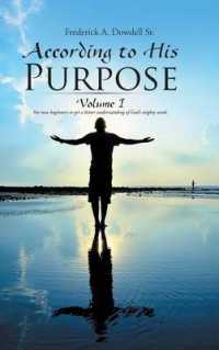 According to His Purpose : Volume I