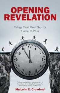 Opening Revelation : Things That Must Shortly Come to Pass