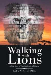 Walking with Lions : A True Story of Fear, Faith and Fulfillment