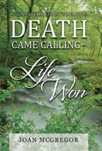 Death Came Calling Life Won : A Search for Christs Healing