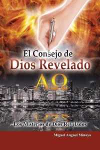 El Consejo de Dios Revelado : Los Misterios De Dios Revelados
