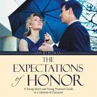 The Expectations of Honor: A Young Man's and Young Woman's Guide to a Lifetime of Character