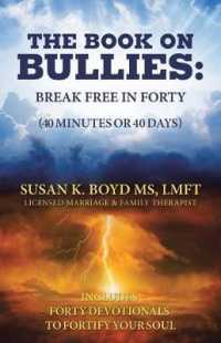 The Book on Bullies : Break Free in Forty 40 Minutes or 40 Days Includes Forty Devotionals to Fortify Your Soul （Reprint）