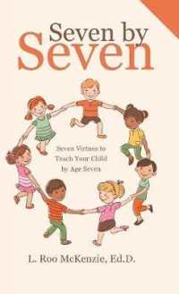 Seven by Seven : Seven Virtues to Teach Your Child by Age Seven