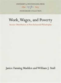Work, Wages, and Poverty: Income Distribution in Post-Industrial Philadelphia (Anniversary Collection")