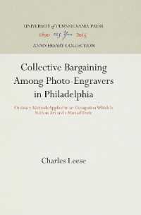 Collective Bargaining among Photo-Engravers in Philadelphia : Ordinary Methods Applied to an Occupation Which Is Both an Art and a Manual Trade (Anniversary Collection)