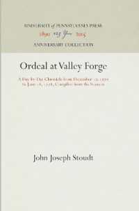 Ordeal at Valley Forge : A Day-by-Day Chronicle from December 17, 1777 to June 18, 1778, Compiled from the Sources (Anniversary Collection)