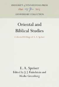 Oriental and Biblical Studies : Collected Writings of E. A. Speiser (Anniversary Collection)