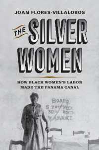 The Silver Women : How Black Women's Labor Made the Panama Canal (Politics and Culture in Modern America)