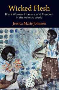 Wicked Flesh : Black Women, Intimacy, and Freedom in the Atlantic World (Early American Studies)